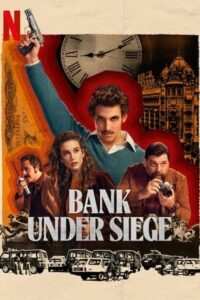 Download Bank Under Siege (2024) Season 1 NetFlix Original – MulTi Audio {Hindi-English-Spanish} WEB Series