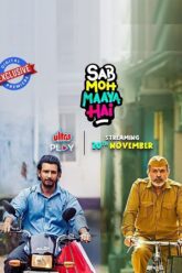 Download Sab Moh Maaya Hai (2023) WEB-DL Hindi Full Movie