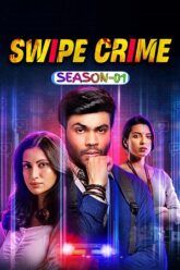 Download Swipe Crime (2024) Season 1 Complete Hindi WEB Series