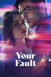 Download Your Fault (Culpa Tuya) – Amazon Original (2024)