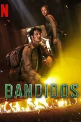 Download Bandidos Netflix Original (Season 1 2) Complete