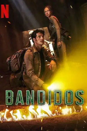 Download Bandidos Netflix Original (Season 1 2) Complete