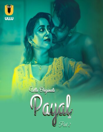 Payal 2025 (Part-2) Complete Hindi ORG Ullu